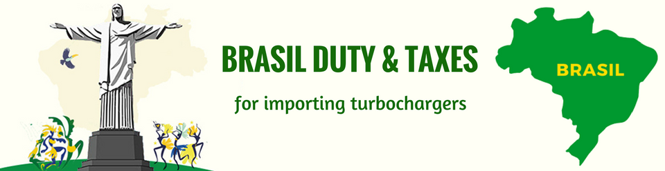 Brazil Duty And Taxes For Importing Turbochargers